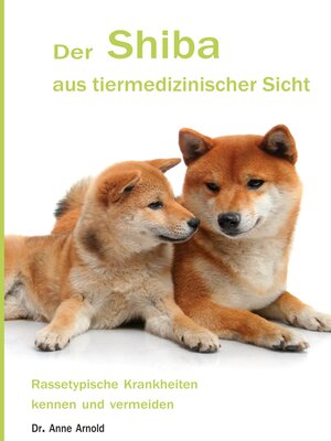 cover image of Der Shiba aus tiermedizinischer Sicht